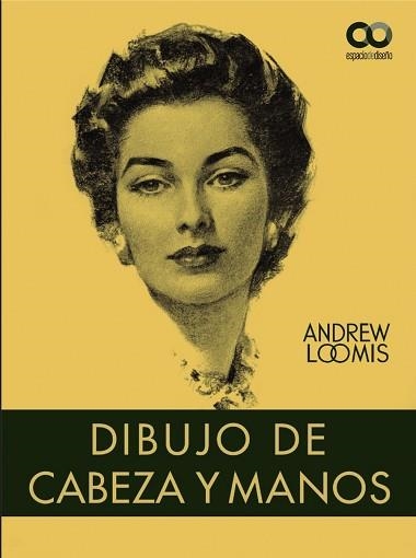 DIBUJO DE CABEZA Y MANOS | 9788441544864 | LOOMIS, ANDREW | Llibreria Aqualata | Comprar llibres en català i castellà online | Comprar llibres Igualada