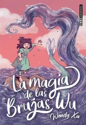 MAGIA DE LAS BRUJAS WU, LA | 9788418712098 | XU, WENDY | Llibreria Aqualata | Comprar llibres en català i castellà online | Comprar llibres Igualada