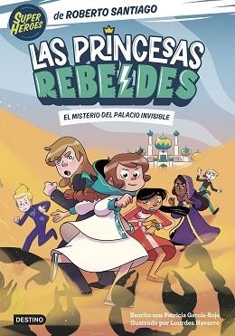 PRINCESAS REBELDES 2, LAS. EL MISTERIO DEL PALACIO INVISIBLE | 9788408254126 | SANTIAGO, ROBERTO | Llibreria Aqualata | Comprar llibres en català i castellà online | Comprar llibres Igualada