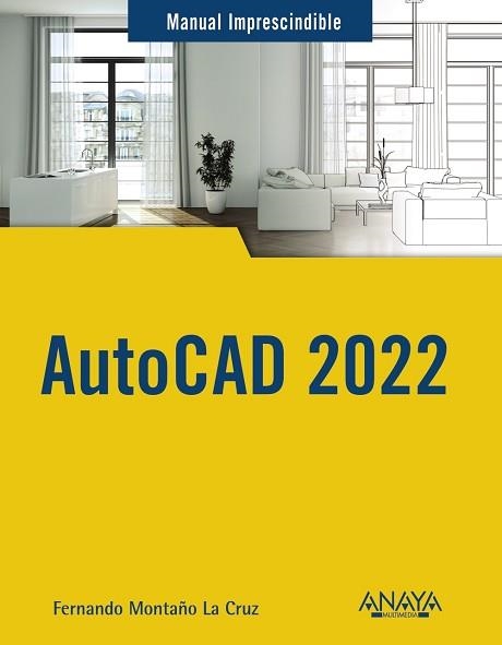 AUTOCAD 2022 | 9788441545618 | MONTAÑO LA CRUZ, FERNANDO | Llibreria Aqualata | Comprar llibres en català i castellà online | Comprar llibres Igualada