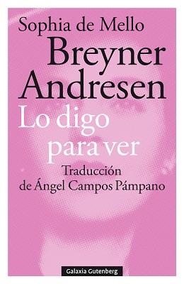 LO DIGO PARA VER | 9788417747855 | BREYNER ANDRESEN, SOPHIA DE MELLO | Llibreria Aqualata | Comprar llibres en català i castellà online | Comprar llibres Igualada