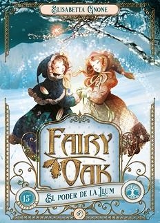 FAIRY OAK 3. EL PODER DE LA LLUM | 9788419004024 | GNONE, ELISABETTA | Llibreria Aqualata | Comprar llibres en català i castellà online | Comprar llibres Igualada