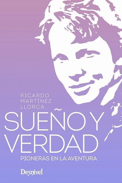 SUEÑO Y VERDAD, PIONERAS EN LA AVENTURA | 9788498295740 | MARTÍNEZ LLORCA, RICARDO | Llibreria Aqualata | Comprar llibres en català i castellà online | Comprar llibres Igualada