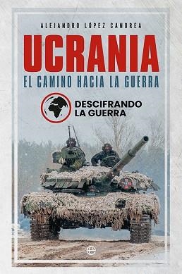 UCRANIA. EL CAMINO HACIA LA GUERRA | 9788413843582 | LÓPEZ CANOREA, ALEJANDRO | Llibreria Aqualata | Comprar llibres en català i castellà online | Comprar llibres Igualada