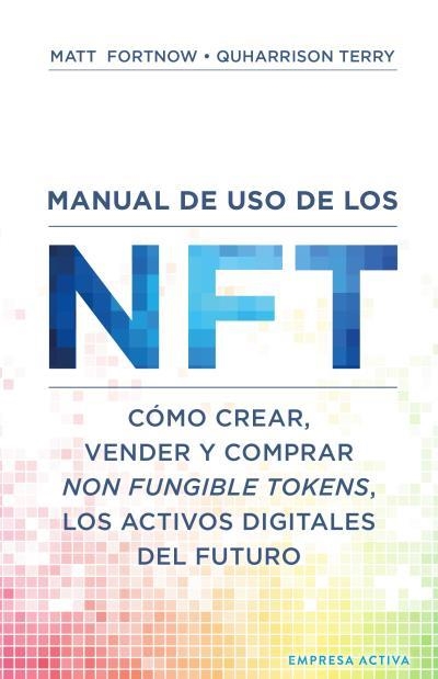 MANUAL DE USO DE LOS NFT | 9788416997619 | QUHARRISON, TERRY / FORTNOW, MATT | Llibreria Aqualata | Comprar libros en catalán y castellano online | Comprar libros Igualada