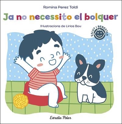 JA NO NECESSITO EL BOLQUER | 9788413891811 | PEREZ TOLDI, ROMINA/BOU, LIRIOS | Llibreria Aqualata | Comprar llibres en català i castellà online | Comprar llibres Igualada