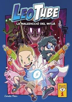 LEOTUBE 1: LEO TUBE I LA MALEDICCIÓ DEL MITJÀ | 9788413892603 | LEOTUBE | Llibreria Aqualata | Comprar llibres en català i castellà online | Comprar llibres Igualada