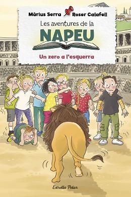 AVENTURES DE LA NAPEU 5, LES. UN ZERO A L'ESQUERRA | 9788413892283 | SERRA, MÀRIUS / CALAFELL, ROSER | Llibreria Aqualata | Comprar libros en catalán y castellano online | Comprar libros Igualada