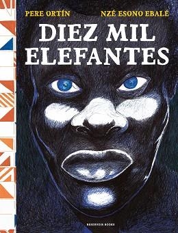 DIEZ MIL ELEFANTES | 9788418052743 | ORTÍN, PERE / ESONO EBALE, NZÉ | Llibreria Aqualata | Comprar llibres en català i castellà online | Comprar llibres Igualada