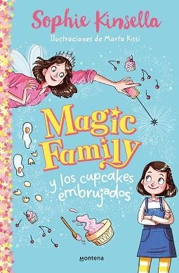 MAGIC FAMILY 1. MAGIC FAMILY Y LOS CUPCAKES EMBRUJADOS | 9788418318474 | KINSELLA, SOPHIE | Llibreria Aqualata | Comprar llibres en català i castellà online | Comprar llibres Igualada