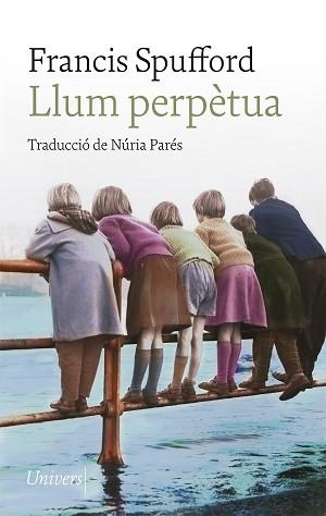 LLUM PERPÈTUA | 9788418887123 | SPUFFORD, FRANCIS | Llibreria Aqualata | Comprar llibres en català i castellà online | Comprar llibres Igualada