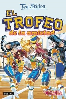 TEA STILTON 41. EL TROFEO DE LA AMISTAD | 9788408252504 | STILTON, TEA | Llibreria Aqualata | Comprar llibres en català i castellà online | Comprar llibres Igualada