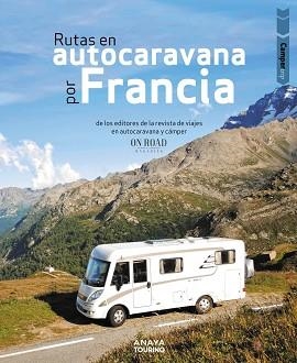 RUTAS EN AUTOCARAVANA POR FRANCIA | 9788491585008 | BELTRÁN MONJE, LOLI / RODRÍGUEZ MARTÍNEZ, CONRADO | Llibreria Aqualata | Comprar llibres en català i castellà online | Comprar llibres Igualada