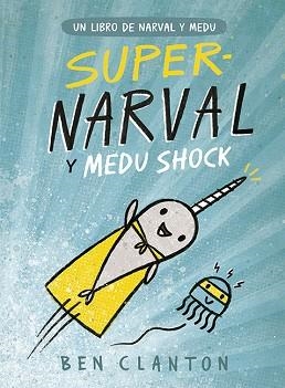 NARVAL 2. SUPERNARVAL Y MEDU SHOCK | 9788426145253 | CLANTON, BEN | Llibreria Aqualata | Comprar libros en catalán y castellano online | Comprar libros Igualada