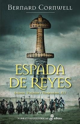 ESPADA DE REYES (SAJONES, VIKINGOS Y NORMANDOS XII) | 9788435063623 | CORNWELL, BERNARD | Llibreria Aqualata | Comprar llibres en català i castellà online | Comprar llibres Igualada