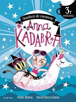 ANNA KADABRA. QUADERN DE VACANCES. 3R DE PRIMÀRIA | 9788413891965 | MAÑAS, PEDRO | Llibreria Aqualata | Comprar llibres en català i castellà online | Comprar llibres Igualada