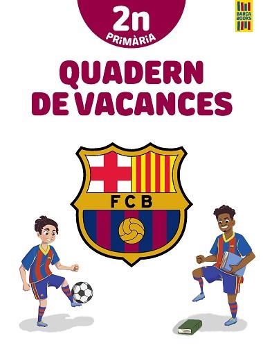 BARÇA. QUADERN DE VACANCES. 2N DE PRIMÀRIA | 9788413892009 | PRODUCTO OFICIAL F.C. BARCELONA | Llibreria Aqualata | Comprar llibres en català i castellà online | Comprar llibres Igualada