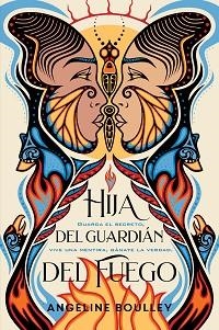 HIJA DEL GUARDIÁN DEL FUEGO | 9788417605995 | BOULLEY, ANGELINE | Llibreria Aqualata | Comprar llibres en català i castellà online | Comprar llibres Igualada