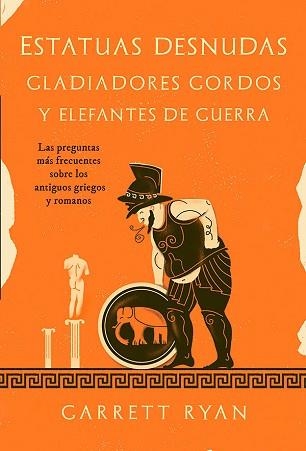 ESTATUAS DESNUDAS, GLADIADORES GORDOS Y ELEFANTES DE GUERRA | 9788413843377 | RYAN, GARRETT | Llibreria Aqualata | Comprar llibres en català i castellà online | Comprar llibres Igualada