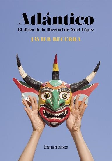 ATLÁNTICO. EL DISCO DE LA LIBERTAD DE XOEL LÓPEZ | 9788418966415 | BECERRA, JAVIER | Llibreria Aqualata | Comprar llibres en català i castellà online | Comprar llibres Igualada