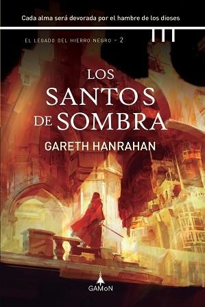 SANTOS DE SOMBRA, LOS (EL LEGADO DEL HIERRO NEGRO 2) | 9788418711480 | HANRAHAN, GARETH | Llibreria Aqualata | Comprar llibres en català i castellà online | Comprar llibres Igualada