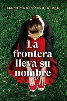 FRONTERA LLEVA SU NOMBRE, LA | 9788425360923 | MORENO SCHEREDRE, ELENA | Llibreria Aqualata | Comprar llibres en català i castellà online | Comprar llibres Igualada