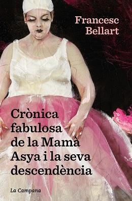 CRÒNICA FABULOSA DE LA MAMÀ ASYA I LA SEVA DESCENDÈNCIA | 9788418226601 | BELLART BERGÉS, FRANCESC | Llibreria Aqualata | Comprar llibres en català i castellà online | Comprar llibres Igualada