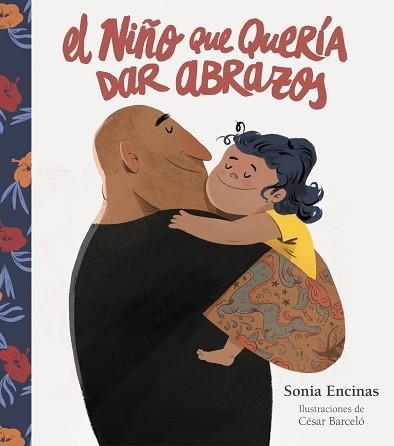 NIÑO QUE QUERÍA DAR ABRAZOS, EL | 9788448860769 | ENCINAS, SONIA / BARCELÓ, CÉSAR | Llibreria Aqualata | Comprar llibres en català i castellà online | Comprar llibres Igualada