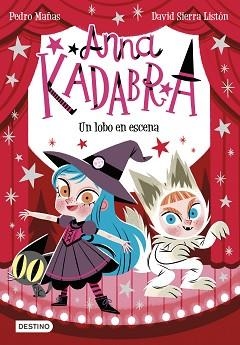 ANNA KADABRA 9. UN LOBO EN ESCENA | 9788408254096 | MAÑAS, PEDRO/  SIERRA LISTÓN, DAVID | Llibreria Aqualata | Comprar llibres en català i castellà online | Comprar llibres Igualada