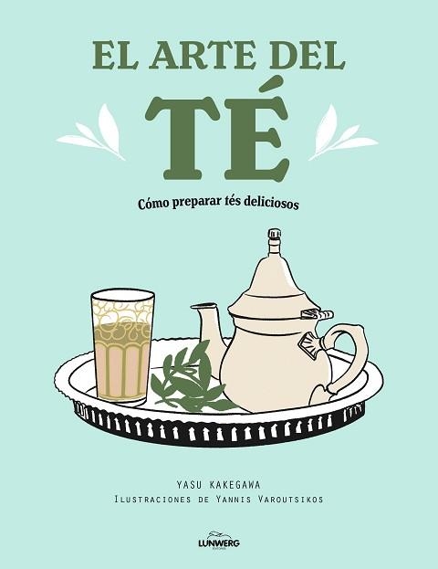 ARTE DEL TÉ, EL | 9788418820519 | KAKEGAWA, YASU / VAROUTSIKOS, YANNIS | Llibreria Aqualata | Comprar llibres en català i castellà online | Comprar llibres Igualada