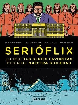 SERIÓFLIX | 9788412460742 | GARRUSH, HAMZA/GARRUSH, ANESS/RAZY, KEVIN/BAILLY, SIMON | Llibreria Aqualata | Comprar libros en catalán y castellano online | Comprar libros Igualada