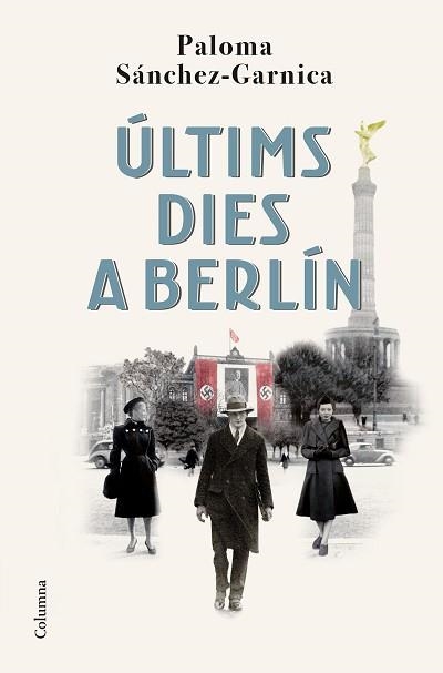 ÚLTIMS DIES A BERLÍN | 9788466429139 | SÁNCHEZ-GARNICA, PALOMA | Llibreria Aqualata | Comprar llibres en català i castellà online | Comprar llibres Igualada