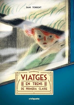 VIATGES EN TRENS DE PRIMERA CLASSE | 9788418687372 | TORRENT, DANI | Llibreria Aqualata | Comprar llibres en català i castellà online | Comprar llibres Igualada