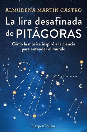 LIRA DESAFINADA DE PITÁGORAS, LA. CÓMO LA MÚSICA INSPIRÓ A LA CIENCIA PARA ENTEND | 9788491397366 | MARTÍN CASTRO, ALMUDENA | Llibreria Aqualata | Comprar llibres en català i castellà online | Comprar llibres Igualada