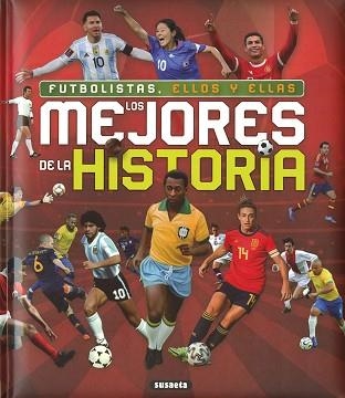 FUTBOLISTAS, ELLOS Y ELLAS, LOS MEJORES DE LA HISTORIA | 9788467789423 | MORÁN, JOSÉ | Llibreria Aqualata | Comprar llibres en català i castellà online | Comprar llibres Igualada