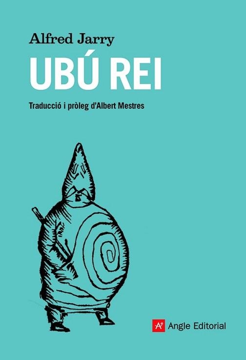 UBÚ REI | 9788419017178 | JARRY, ALFRED | Llibreria Aqualata | Comprar libros en catalán y castellano online | Comprar libros Igualada