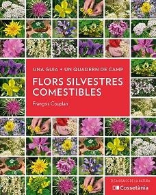 FLORS SILVESTRES COMESTIBLES | 9788413560533 | COUPLAN, FRANÇOIS | Llibreria Aqualata | Comprar llibres en català i castellà online | Comprar llibres Igualada