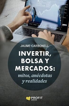 INVERTIR, BOLSA Y MERCADOS | 9788418464782 | CARBONELL MEDRANO, JAUME | Llibreria Aqualata | Comprar llibres en català i castellà online | Comprar llibres Igualada