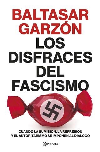 DISFRACES DEL FASCISMO, LOS | 9788408257400 | GARZÓN, BALTASAR | Llibreria Aqualata | Comprar llibres en català i castellà online | Comprar llibres Igualada