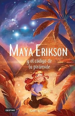 MAYA ERIKSON 2. MAYA ERIKSON Y EL CÓDIGO DE LA PIRÁMIDE | 9788408257479 | ÁLVAREZ, ISABEL | Llibreria Aqualata | Comprar llibres en català i castellà online | Comprar llibres Igualada