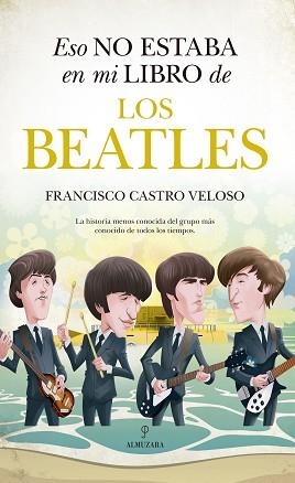 ESO NO ESTABA EN MI LIBRO DE LOS BEATLES | 9788418952647 | CASTRO VELOSO, FRANCISCO | Llibreria Aqualata | Comprar llibres en català i castellà online | Comprar llibres Igualada