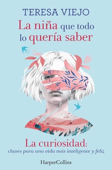 NIÑA QUE TODO LO QUERÍA SABER, LA. LA CURIOSIDAD: CLAVES PARA UNA VIDA MÁS INTELI | 9788491394778 | VIEJO, TERESA | Llibreria Aqualata | Comprar llibres en català i castellà online | Comprar llibres Igualada