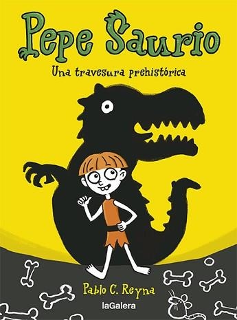 PEPE SAURIO 1. UNA TRAVESURA PREHISTÓRICA | 9788424673024 | REYNA, PABLO C | Llibreria Aqualata | Comprar llibres en català i castellà online | Comprar llibres Igualada