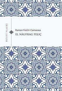 NÀUFRAG FELIÇ, EL | 9788418908491 | FOLCH I CAMARASA, RAMON | Llibreria Aqualata | Comprar llibres en català i castellà online | Comprar llibres Igualada