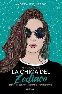 CHICA DEL ZODIACO, LA. PRIMERA PARTE | 9788408258919 | IZQUIERDO, ANDREA | Llibreria Aqualata | Comprar llibres en català i castellà online | Comprar llibres Igualada