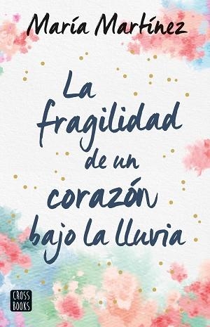 FRAGILIDAD DE UN CORAZÓN BAJO LA LLUVIA, LA | 9788408247159 | MARTÍNEZ, MARÍA | Llibreria Aqualata | Comprar libros en catalán y castellano online | Comprar libros Igualada