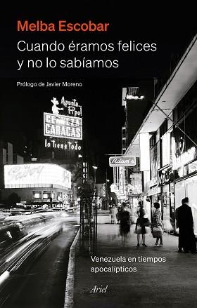 CUANDO ÉRAMOS FELICES Y NO LO SABÍAMOS | 9788434435445 | ESCOBAR, MELBA | Llibreria Aqualata | Comprar llibres en català i castellà online | Comprar llibres Igualada