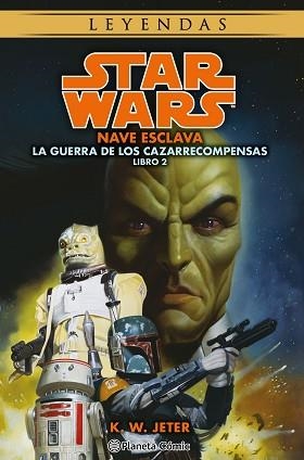 STAR WARS. LAS GUERRAS DE LOS CAZARRECOMPENSAS Nº 2/3 NAVE ESCLAVA (NOVELA) | 9788411121477 | JETER, K.W. | Llibreria Aqualata | Comprar llibres en català i castellà online | Comprar llibres Igualada