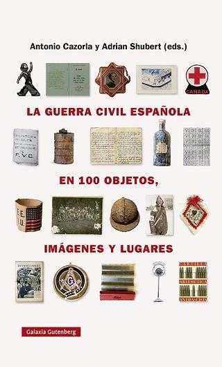 GUERRA CIVIL ESPAÑOLA EN CIEN OBJETOS, IMÁGENES Y LUGARES, LA | 9788418218743 | SHUBERT, ADRIAN / CAZORLA SÁNCHEZ, ANTONIO | Llibreria Aqualata | Comprar llibres en català i castellà online | Comprar llibres Igualada