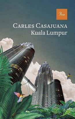 KUALA LUMPUR | 9788475889511 | CASAJUANA, CARLES | Llibreria Aqualata | Comprar llibres en català i castellà online | Comprar llibres Igualada